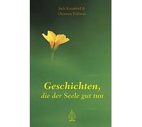 Christina Feldmann Jack Kornfield Geschichten, die der Seele gut tun