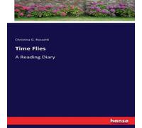 Christina G. Rossetti Time Flies:A Reading Diary Paperback Book Christina G. Rossetti Multicolor