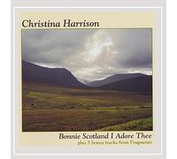 CHRISTINA HARRISON - Bonnie Scotland I Adore Thee
