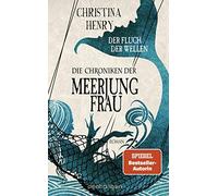 Christina Henry Die Chroniken der Meerjungfrau - Der Fluch der Wellen (Hardback)