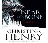 Christina Henry Near the Bone Paperback Book Christina Henry Multicolor