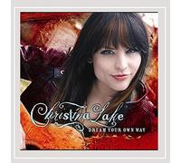 Christina Lake - Dream Your Own Way