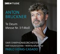 Christina Landshamer; Sophie Harmsen; Daniel Behle; Franz-Josef Selig; Erika Baikoff; Wiebke Lehmkuhl; Sebastian Kohlhepp; Matthew Rose; SWR Symphonieorchester; SWR Vokalensemble; WDR-Rundfunkchor; Pablo Heras-Casado - Anton Bruckner: Te Deum; Mass No. 3 in F minor