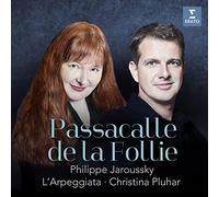 Christina Pluhar/L'Arpeggiata/Philippe Jaroussky - Passacalle de la Follie