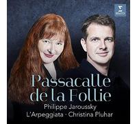 Christina Pluhar/L'Arpeggiata/Philippe Jaroussky - Passacalle de la Follie