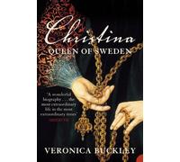 CHRISTINA QUEEN OF SWEDEN: The Restless Life of a European Eccentric
