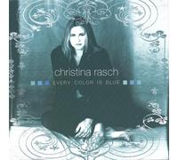 Christina Rasch - Every Color Is Blue