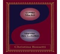 Christina Rossetti Goblin Market-Marche des Gobelins Paperback Book Christina Rossetti Multicolor