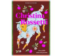 Christina Rossetti: Over 100 selected poems (Gemini Gift Women's Poetry)