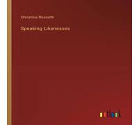 Christina Rossetti Speaking Likenesses Paperback Book Christina Rossetti Multicolor