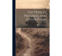 Christina Rossetti The Prince's Progress, & Other Poems Paperback Book Christina Rossetti Multicolor