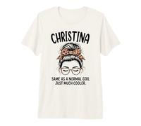 Christina Same As A Normal Girl Just Much Cooler Name Premium T-Shirt