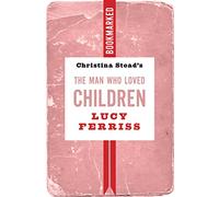 Christina Stead's The Man Who Loved Children: Bookmarked: 17