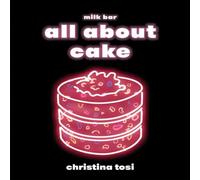 Christina Tosi All About Cake Hardback Book Christina Tosi Multicolor