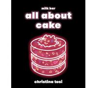 Christina Tosi - All About Cake - Hardback - F245z