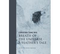 Christina Tung Wai Breath of the Universe