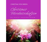 Christina von Dreie Christinas Herzbotschaften: 99 kurze Inspiratione (Hardback)