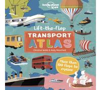 Christina Webb Lonely Planet Kids Lift the Flap Transport Atlas Hardback Book Christina Webb Multicolor