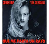 Christina Y Los Subterraneos - Que Me Parta Un Rayo