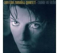 Christina Zurbruegg Quartett - (CD Album Christina Zurbruegg Quartett, 9 Tracks) Chant De Noirs A Cuba 3:15 / Danza De La Mascara Macha Y Hembra 6:23 / Ya Viene La Noche 2:20 / Sleepless City 5:15 / Romance Sonambulo (Verde Que Te Quiero Verde) 6:48 / Llanto Por Ignacio Sanchez Mejias 2:04 / Soleares 3:20 u.a.