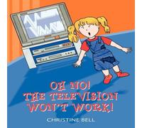 Christine Bell Oh No The Television Won't Work Paperback Book Christine Bell Multicolor