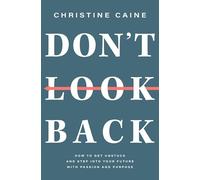 Christine Caine - Don't Look Back Getting Unstuck and Moving For - C245z