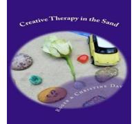 Christine Day Creative Therapy in the Sand: Using sandtray with clients Christine Day Multicolor