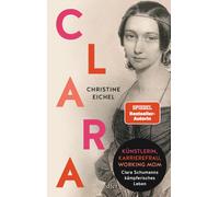 Christine Eiche Clara: Künstlerin, Karrierefrau, Working Mom: Clara (Paperback)