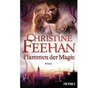 Christine Feehan Ev Flammen der Magie: Die Leopardenmenschen-Saga 10 (Paperback)
