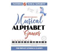 Christine Hadlock's Musical Alphabet Games (Playing the Piano, Do Re Mi: The All-in-One Outrageously Impressive Music Method)