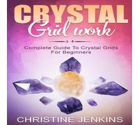 Christine Jenkins Crystal Gridwork: Complete Guide To Crystal Grids For Beginners Christine Jenkins Multicolor
