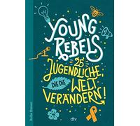 Christine Knödler Benjamin Kn Young Rebels 25 Jugendliche, die die W (Paperback)
