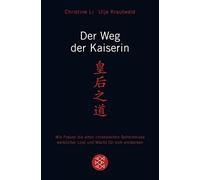 Christine Li Ul Der Weg der Kaiserin: Wie Frauen die alten chinesisc (Paperback)