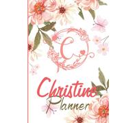 Christine Name Planner | Customized Notebook planner | Customised Gift for Christine: Weekly & Monthly Planner With Notebook Journal | Password Log | ... Planner | Perfect Gift Idea For Christine