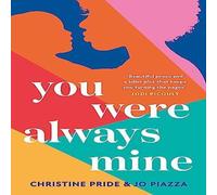 Christine Pride YOU WERE ALWAYS MINE HB N/A Book Christine Pride Multicolor
