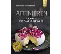 Christine Schne Affinieren - die Kunst der Käse-Veredelung: Käsespezi (Hardback)