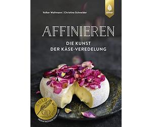 Christine Schne Affinieren - die Kunst der Käse-Veredelung: Käsespezi (Hardback)