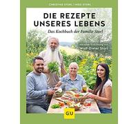 Christine Storl Die Rezepte unseres Lebens - das Kochbuch der Familie (Hardback)
