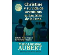 Christine y su vida de aventuras en las Islas de la Luna: La lucha de una mujer en las fronteras del océano