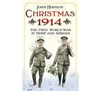 Christmas 1914: The First World War at Home and Abroad
