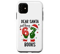 Christmas 6-7 Santa Says 67 Dear Santa Just Bring 6 7 Books Case for iPhone 11