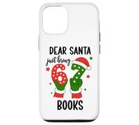 Christmas 6-7 Santa Says 67 Dear Santa Just Bring 6 7 Books Case for iPhone 12/12 Pro