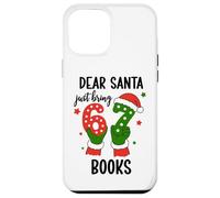 Christmas 6-7 Santa Says 67 Dear Santa Just Bring 6 7 Books Case for iPhone 12 Pro Max