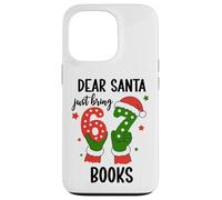Christmas 6-7 Santa Says 67 Dear Santa Just Bring 6 7 Books Case for iPhone 13 Pro