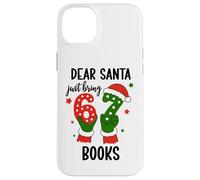 Christmas 6-7 Santa Says 67 Dear Santa Just Bring 6 7 Books Case for iPhone 14 Plus