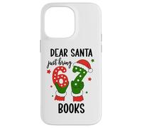 Christmas 6-7 Santa Says 67 Dear Santa Just Bring 6 7 Books Case for iPhone 14 Pro Max