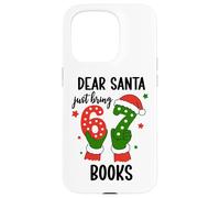 Christmas 6-7 Santa Says 67 Dear Santa Just Bring 6 7 Books Case for iPhone 15 Pro