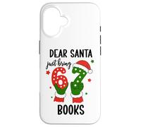 Christmas 6-7 Santa Says 67 Dear Santa Just Bring 6 7 Books Case for iPhone 16