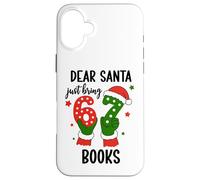 Christmas 6-7 Santa Says 67 Dear Santa Just Bring 6 7 Books Case for iPhone 16 Plus