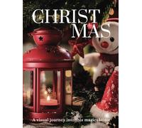 CHRISTMAS: A visual journey into this magical time (THE COFFEE TABLE BOOKS)